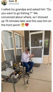 An image of an elderly man sitting on a chair surrounded with fishing tackle, holding a fishing rod and carefully doing something with it. Kayla's caption reads: "I called my grandpa and asked him 'Do you want to go fishing?' We conversed about where, so I showed up 15 minutes later and this was him on the front porch."