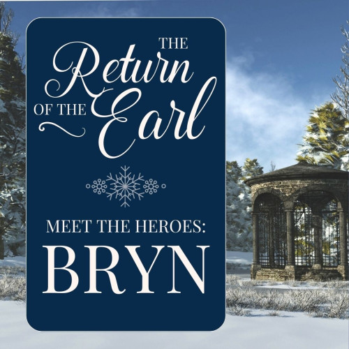 A promo image for The Return of the Earl. The background shows a wintry landscape with a garden folly. The image is overlaid by a text box with the title of the novel and "Meet the heroes: Bryn"