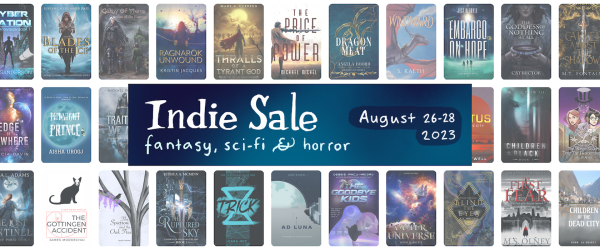 A collage of indie fantasy, sci-fi, and horror covers, with a blue banner across the middle saying:
Indie Sale
fantasy, sci-fi, & horror
August 26-28 2023