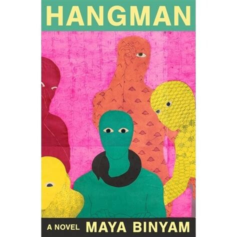 Unusual book cover: HANGMAN in all caps occupies the top banner. The rest of the image features brightly colored beings, vaguely human and variously textured, all positioned on a hot pink background. The visual impact is intense. The beings are red, orange, yellow, or green. All have eyes if different shapes. The green being is both centered and looking directly at the viewer. The effect is strangely unsettling.