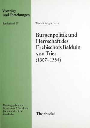 Wolf-Rüdiger Berns: Burgenpolitik und Herrschaft des Erzbischofs Balduin von Trier (1307–1354) (Vorträge u. Forschungen. SB 27), Sigmaringen 1980.