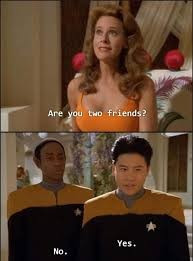 Are you two friends meme. Tuvok answers no. Harry answers yes. 