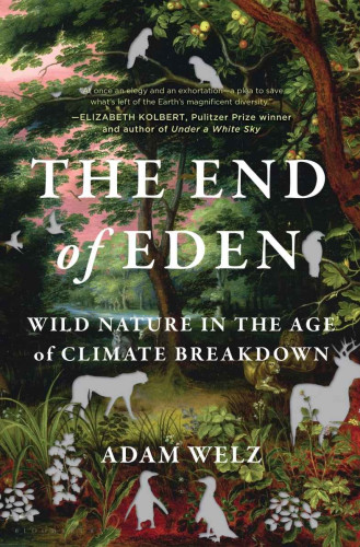The stories we usually tell ourselves about climate change tend to focus on the damage inflicted on human societies by big storms, severe droughts, and rising sea levels. But the most powerful impacts are being and will be felt by the natural world and its myriad species, which are already in the midst of the sixth great extinction. Rising temperatures are fracturing ecosystems that took millions of years to evolve, disrupting the life forms they sustain--and in many cases driving them towards extinction. The natural Eden that humanity inherited is quickly slipping away. 

Although we can never really know what a creature thinks or feels, The End of Eden invites the reader to meet wild species on their own terms in a range of ecosystems that span the globe. Combining classic natural history, firsthand reportage, and insights from cutting-edge research, Adam Welz brings us close to creatures like moose in northern Maine, parrots in Puerto Rico, cheetahs in Namibia, and rare fish in Australia as they struggle to survive. The stories are intimate yet expansive and always dramatic. 