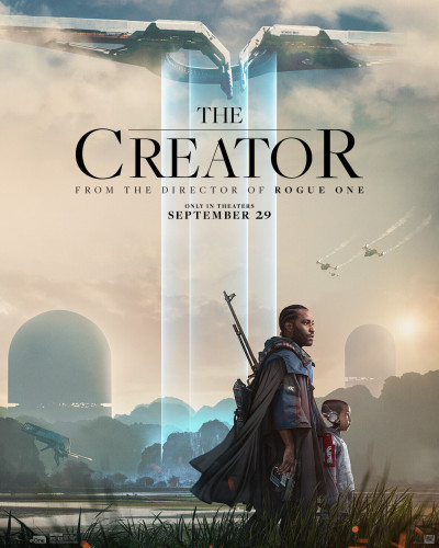 Poster for "The Creator"

words underneath "from the director of Rogue One"

next: "only in theaters September 29"

Bottom right a man looking to the left, with a rifle/gun slinged across his back and pistol in his right hand and next to /protecting a cyborg kid