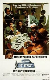 Theatrical poster of 1972 movie Across 110th street. Some cast members in suits smoking cigarettes two brothers wearing hats and leather jackets around table filled with money. If you steal $300,00 from the mob, It's not robbery. It's suicide.