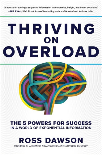 This groundbreaking guide delivers the practical insights and strategies you need to build a positive relationship with information and excel at work and in all your ventures.
Ross Dawson draws on his work as a leading futurist and 25 years of research into the practices that transform a surplus of information into compelling value. In Thriving on Overload , he shares simple actionable techniques for staying ahead in an accelerating world. It’s all about choosing to thrive on overload―rather than being overwhelmed by it. Develop the five intertwined powers that enable extraordinary performance in a world of overload:
Purpose: understanding why you engage with information enables a healthier relationship that generates success and balance in your life
Framing: creating frameworks that connect information into meaningful patterns builds deep knowledge, insight, and world-class expertise
Filtering: discerning which information best serves you helps surface valuable signals above the pervasive noise
Attention: allocating your awareness with intent―including laser-like focus and serendipitous discovery―maximizes productivity and outcomes
Synthesis: expanding your capacity to integrate a universe of ideas yields powerful insight, the ability to see opportunities first, and improved decision-making

Packed with clear guidance, useful exercises, engaging stories, and handy resources, Thriving on Overload helps you build the capabilities that enable you to outperform your peers ...
