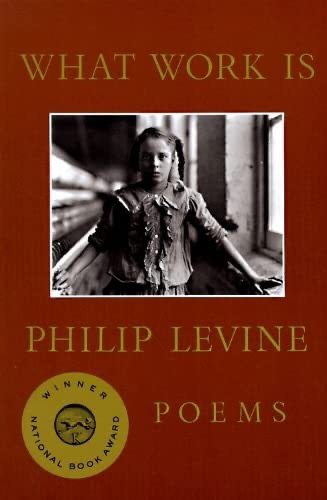 Cover of poet and Detroit native Philip Levine’s poetry collection, “What Work Is.” Levine started working on the auto assembly lines that were the heartbeat of the city when he was just 14 years old. 