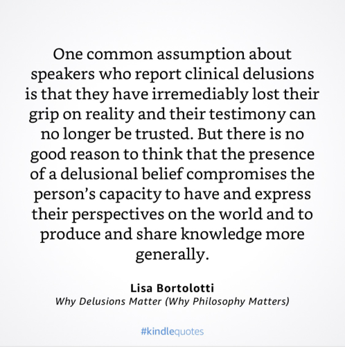 Quote on how people with delusions can still contribute to shared knowledge 