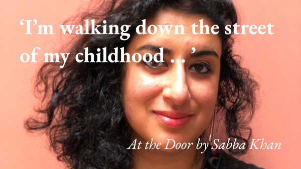 A portrait of Sabba Khan with a quote from her graphic short story At the Door: 'I'm walking down the street of my childhood … '