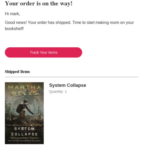 screenshot of an email confirming shipping of System Collapse by Martha Wells