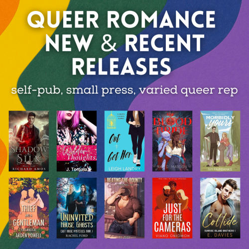 Queer romance new and recent releases, all self-pub and small press. Varied queer rep.