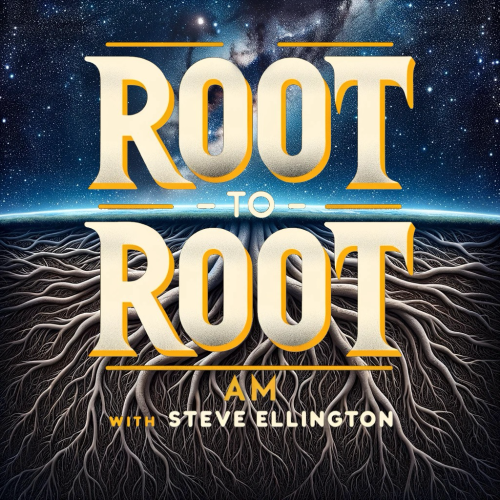 Large yellow letters that say Root to Root AM with Steve Ellington overlayed on an image of tangled roots leading up to a horizon and a starry sky. 