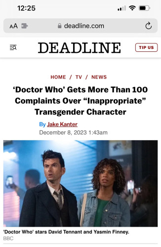 A screenshot from Deadline.com showing a December 8, 2023 article written by Jake Kanter with the headline “‘Doctor Who’ Gets More Than 100 Complaints Over ‘Inappropriate’ Transgender Character” with a photo of actors David Tennant and Rose Finney from the Doctor Who episode in question. 