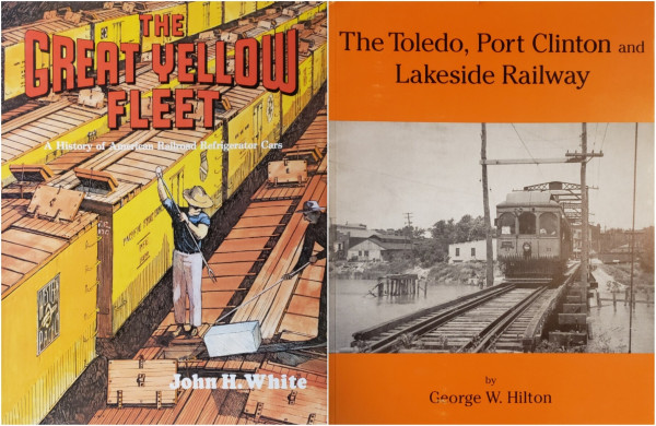 A composite photo of two books arranged side-by-side.

On the left:

THE GREAT YELLOW FLEET – A History of American Railroad Refrigerator Cars.
John H. White.

An illustration of three lines of original-style refrigerated rail cars at a train station, as if viewed from a high trackside tower. Each row of parked trains stretching into the distance.
The cars are all yellow with wood roofs, branded with "Western Pacific," "Pacific Fruit Express," and other official markings. Two workers atop the nearest railcar use long poles with hooks and spikes to maneuver large blocks of ice into a rooftop hatch.

On the right:

The Toledo, Port Clinton and Lakeside Railway by George W. Hilton

A vintage black and white photo of a passenger trolley crossing a wooden railway bridge over a shallow river in a run down industrial area. The remains of an older bridge or dock are visible in the middle of the water to the left of the track. The trolley's approach is viewed from trackside along the riverbank.
