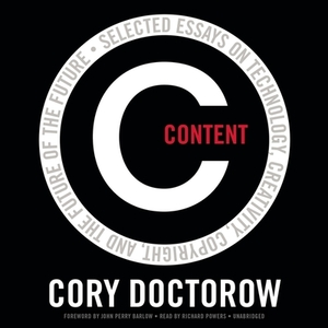 Cover of the book "Content" by Cory Doctorow: the word "content" in red inside a white C, inside a white cirlce reading "Selected essays on technology, creativity, copyright, and the future of the future." in a black background.