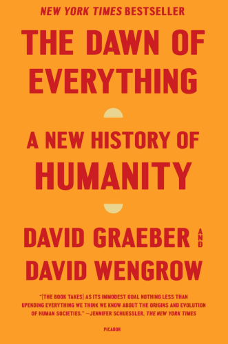Cover of the book "The Dawn of Everything: A New History of Humanity". Is a 2021 book by anthropologist and activist David Graeber, and archaeologist David Wengrow.