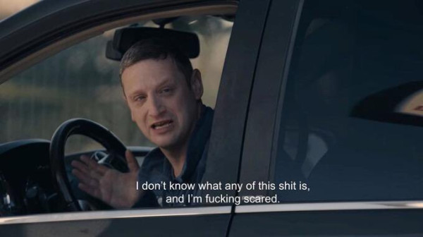 Screenshot from ‘I think you should leave”. Man looking out of a car window and saying “I don’t know what any of this shit is and I’m fucking scared”