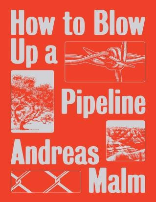 Bookcover Andreas Malm - How to Blow Up a Pipeline