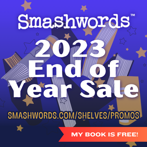 A purple and gold background of books and stars with white lettering: Smashwords 2023 End of Year Sale! My Book is FREE! smashwords.com/shelves/promo