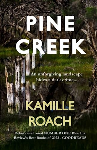 Image of the book cover for Pine Creek by Kamille Roach with the subtitle "An unforgiving landscape hides a dark crime ...

The cover includes the line Debut novel voted NUMBER ONE Blue Ink Review's Best Books of 2022 - GOODREADS

The image is a shot of an old, partially rotted wooden fence with long green grass and old gnarled trees beside it. The centre and back of the image is covered in dark shadows. 