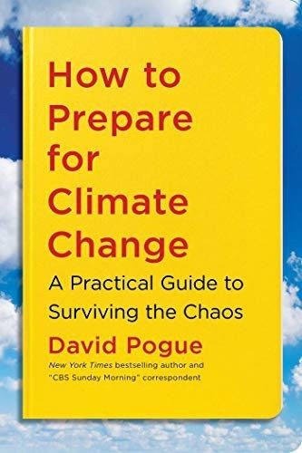 Retirees in Miami are moving inland. In How to Prepare for Climate Change, bestselling self-help author David Pogue offers sensible, deeply researched advice for how the rest of us should start to ready ourselves for the years ahead. Pogue walks readers through what to grow, what to eat, how to build, how to insure, where to invest, how to prepare your children and pets, and even where to consider relocating when the time comes. (Two areas of the country, in particular, have the requisite cool temperatures, good hospitals, reliable access to water, and resilient infrastructure to serve as climate havens in the years ahead.) He also provides wise tips for managing your anxiety, as well as action plans for riding out every climate catastrophe, from superstorms and wildfires to ticks and epidemics. Timely and enlightening, How to Prepare for Climate Change is an indispensable guide for anyone who read The Uninhabitable Earth or The Sixth Extinction and wants to know how to make smart choices for the upheaval ahead.