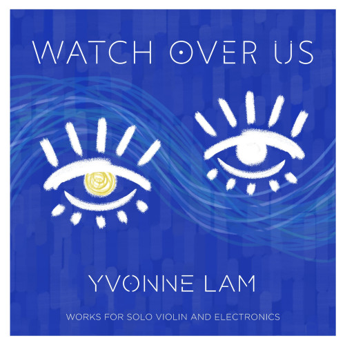 Cover of Yvonne Lam’s Blue Griffin Recordings album “Watch Over Us”, featuring a graphic of two eyes in white over a blue background.