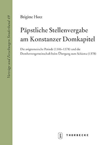 Brigitte Hotz: Päpstliche Stellenvergabe am Konstanzer Domkapitel. Die avignonesische Periode (1316 – 1378) und die Domherrengemeinschaft [...] (Vorträge u. Forschungen. SB 49), Stuttgart 2005. 