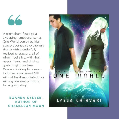 "A triumphant finale to a sweeping, emotional series. ONE WORLD combines high space-operatic revolutionary drama with wonderfully realized characters, all of whom feel alive, with their needs, fears, and driving goals ringing so true. Readers looking for queer-inclusive, asexual-led SFF will not be disappointed, nor will anyone simply looking for a great story." - RoAnna Sylver, author of CHAMELEON MOON