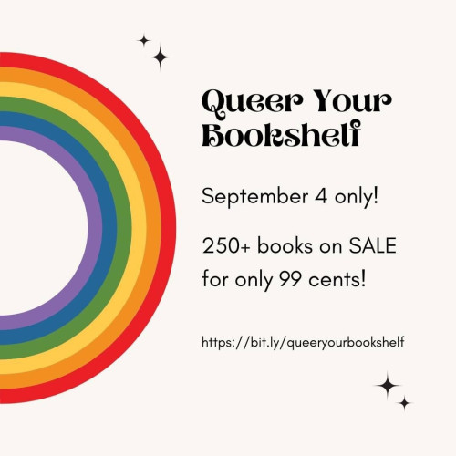 A graphic with a cartoon rainbow and the words: "Queer Your Bookshelf. September 4 only! 250+ books on SALE for only 99 cents!"