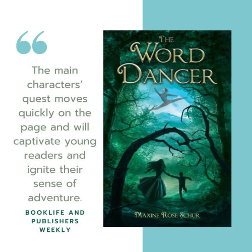 A graphic featuring the cover of The Word Dancer and a review from Booklife and Publishers Weekly: "The main characters' quest moves quickly on the page and will captivate young readers and ignite their sense of adventure."