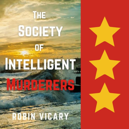 Cover art for The Society of Intelligent Murderers, by Robin Vicary. Three stars.