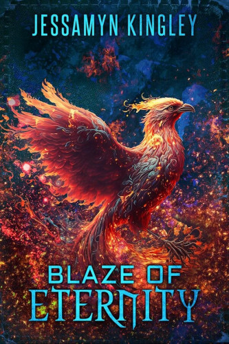 Cover - Blaze of Eternity by Jessamyn Kingley - Phoenix flying upward on a wave of fire and sparks, dark blue background