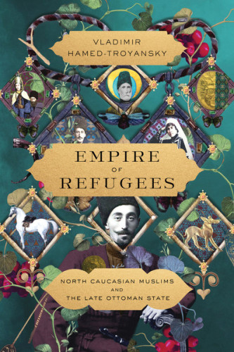 cover of Vladimir Hamed-Troyansky, Empire of Refugees