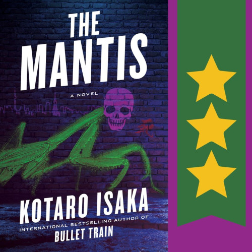 Cover art for The Mantis, by Kotaro Isaka. Three stars.