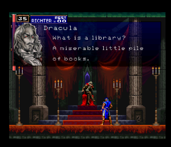 A dialogue from SotN where Dracula is saying "What is a library? A miserable little pile of books"
