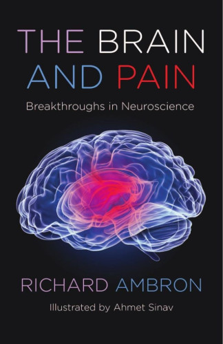 Richard Ambron―the former director of a neuroscience lab that conducted leading research in this field―explains the science of how and why we feel pain. He describes how the nervous system and brain process information that leads to the experience of pain, detailing the cellular and molecular functions that are responsible for the initial perceptions of an injury. He discusses how pharmacological agents such as opiates affect the duration and intensity of pain. Ambron examines new evidence showing that discrete circuits in the brain modulate the experience of pain in response to a placebo, fear, anxiety, belief, or other circumstances, as well as how pain can be relieved by activating these circuits using mindfulness training and other nonpharmacological treatments. The book also evaluates the prospects of procedures such as deep brain stimulation and optogenetics. 
Current and thorough, The Brain and Pain will be invaluable for a range of people seeking to understand their options for treatment as well as students in neuroscience and medicine.
Review

This book may be of specific interest to students at any level who are interested in medicine, neuroscience, or biology but should also be accessible to anyone interested in the mechanisms of pain perception and treatment, provided they do not mind learning some biology on the way. ― Choice
