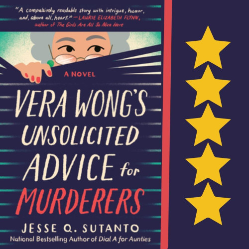 Cover art for Vera Wong's Unsolicited Advice for Murderers, by Jesse Q. Sutanto. Five stars.