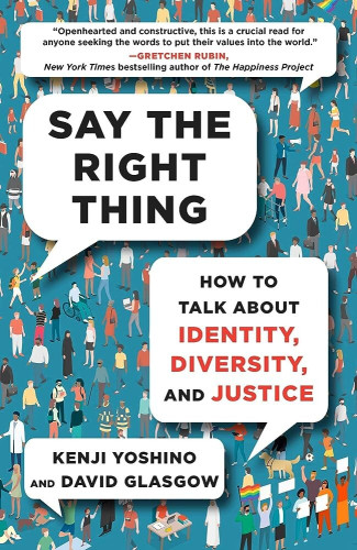 Cover of the book “Say the Right Thing: How To Talk About Identity, Diversity and Justice”