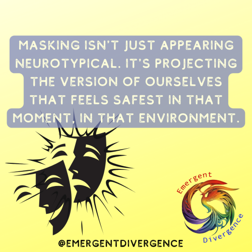 Text reads "Masking isn't just appearing neurotypical. It's projecting a version of ourselves that feels safest in that moment, in that environment."