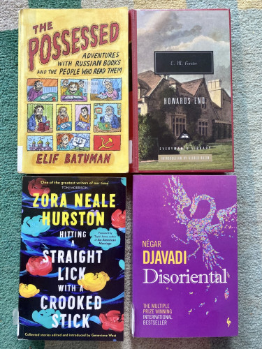 photo of 4 books next to each other: top left The Possessed by Elif Batuman, top right Howards end by E. M. Forster, bottom left Hitting a Straight Lick with a Crooked Stick by Zora Neale Hurston and bottom right Disoriental by Negar Djavadi