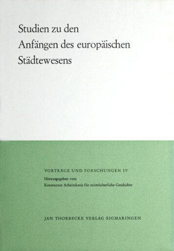 Konstanzer Arbeitskreis für mittelalterliche Geschichte (ed.), Studien zu den Anfängen des europäischen Städtewesens (Vorträge und Forschungen 3), Sigmaringen 1975 (4. ed.).