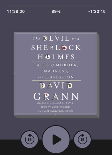 The audio book, The Devil & Sherlock Holmes by David Grann
