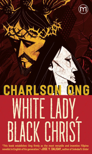 The cover of White Lady, Black Christ by Charlson Ong. The entire cover is done in shades of red, black, and gold, and features a modernist-style image of a white-skinned woman with long black hair in profile. Behind her is an interpretation of the Black Nazarene of Quiapo.