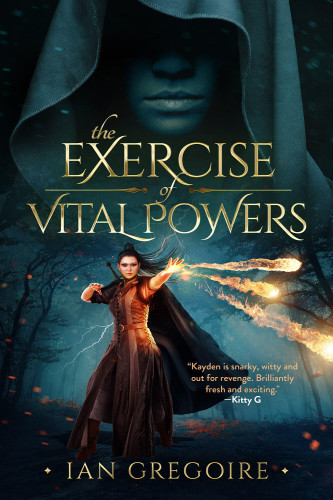 Book cover for The Exercise Of Vital Powers, the first instalment of the Legends Of The Order series by Ian Gregoire.