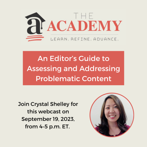 The ACES Academy logo with the text "An Editor's Guide to Assessing and Addressing Problematic Content," "Join Crystal Shelley for this webcast on September 19, 2023, from 4–5 p.m. ET." with a headshot of a Chinese American woman.
