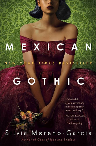 The cover of "Mexican Gothic". A woman (whose eyes are hidden above the top edge of the cover) is wearing a red dress and holding a bouquet of withered flowers. She's against a bright green background with a floral design.