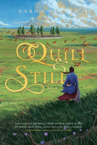 The cover to Aaron "Pastafarian" Sofaer's debut novel, Quill & Still Book One. It features main character Sophie Nadash gazing out over a fantastical steppe at a village with towering redwoods. It also features a testimonial by Casualfarmer, author of Beware of Chicken.