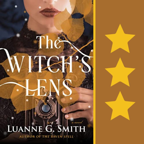 Cover art for The Witch's Lens, by Luanne G. Smith. Three stars.