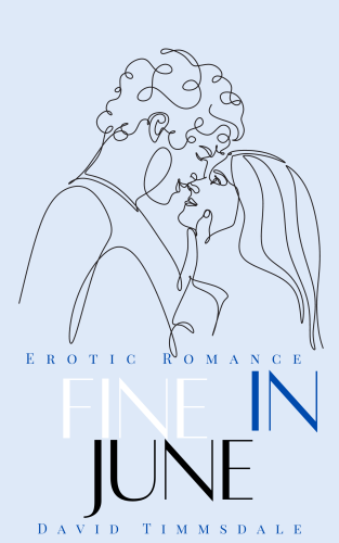 Book cover for 'Fine in June' an erotic romance by David Timmsdale