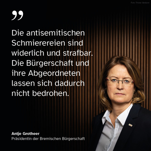 Ein ernstes Foto von Antje Grotheer mit dem Zitat: "Die antisemitischen Schmiereien sind widerlich und strafbar. Die Bürgerschaft und ihre Abgeordneten lassen sich dadurch nicht bedrohen."